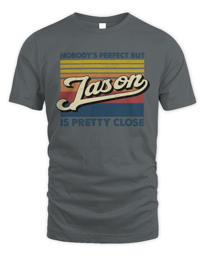 Nobody's Perfect But Your Name Is Pretty Close Retro Shirt JASON M1-65 / Unisex Standard T-Shirt / charcoal