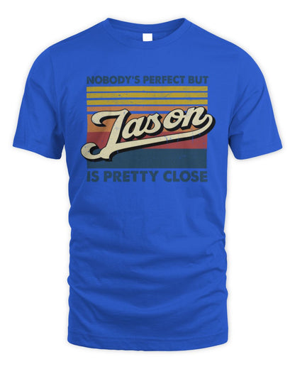 Nobody's Perfect But Your Name Is Pretty Close Retro Shirt JASON M1-65 / Unisex Standard T-Shirt / royal