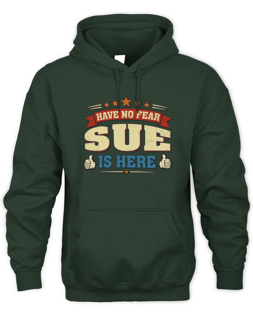 Have No Fear Your Name Is Here Cool Graphic T-Shirt SUE M1-71 / Unisex Hoodie / forest green
