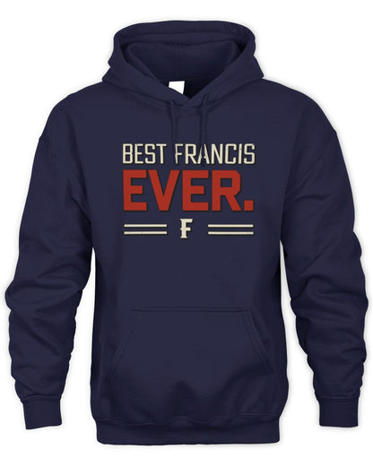 Best Your Name Ever Cool Shirt FRANCIS M1-58 / Unisex Hoodie / navy
