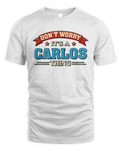 Don't Worry It's a Your Name Thing Funny Retro T-Shirt CARLOS M1-57 / Unisex Standard T-Shirt / white