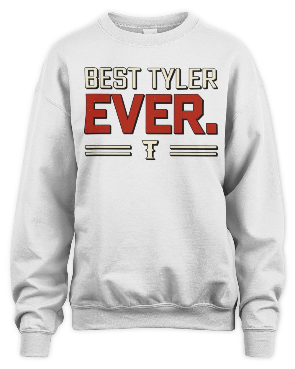 Best Your Name Ever Cool Shirt TYLER M1-58 / Unisex Sweatshirt / white