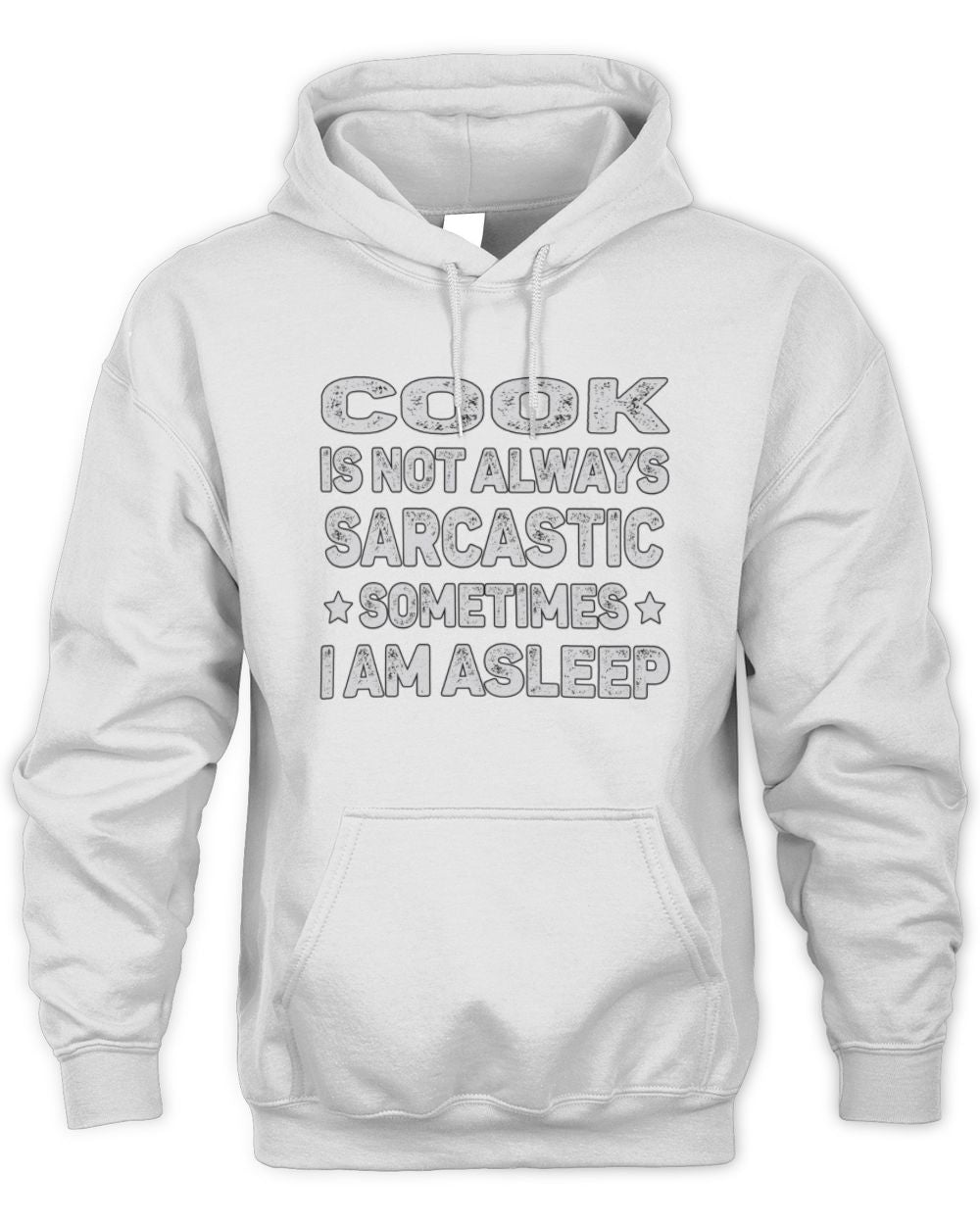 Your Name Is Not Always Sarcastic Funny T-Shirt COOK M1-62 / Unisex Hoodie / white