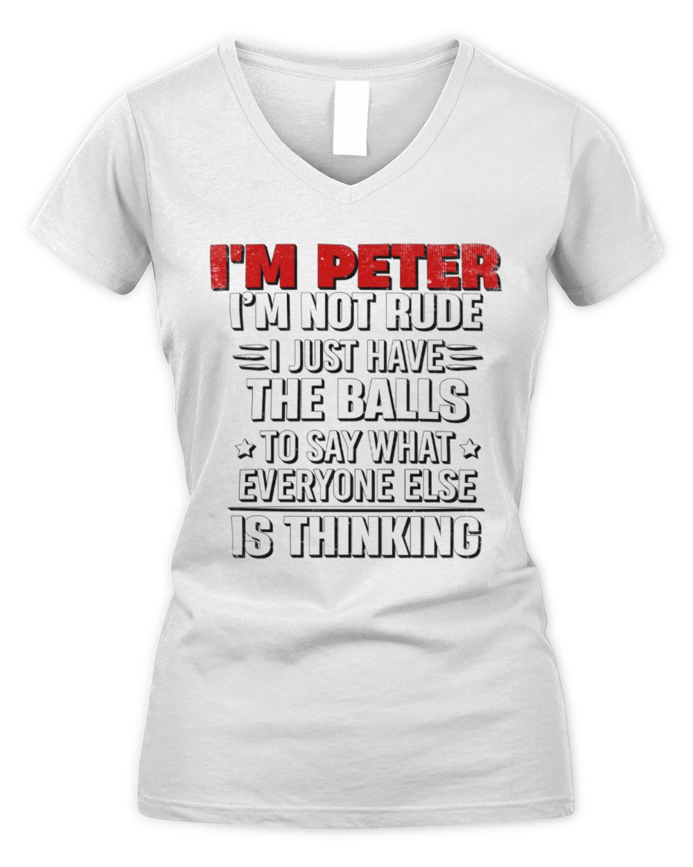 I'm Name I'm Not Rude I Just Have The Balls Funny T-Shirt PETER M1-46 / Women's V-Neck T-Shirt / white