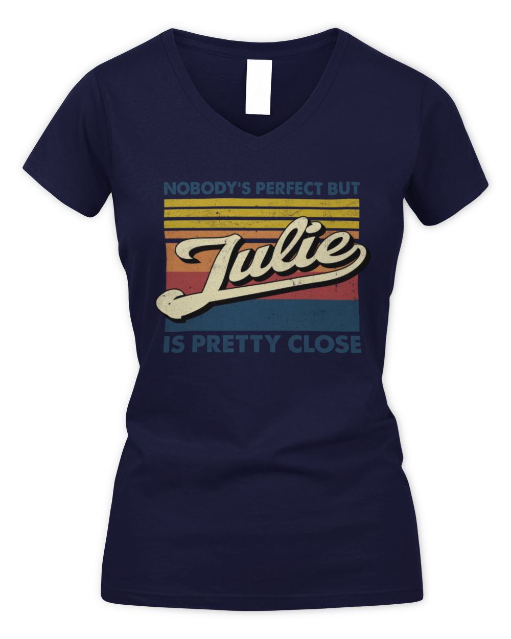 Nobody's Perfect But Your Name Is Pretty Close Retro Shirt JULIE M1-65 / Women's V-Neck T-Shirt / navy
