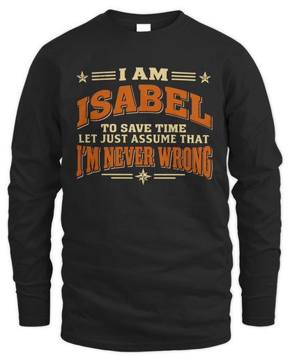 I'm Name Let's Just Assume I'm Never Wrong Retro Shirt ISABEL M1-64 / Men's Long Sleeved T-Shirt / black