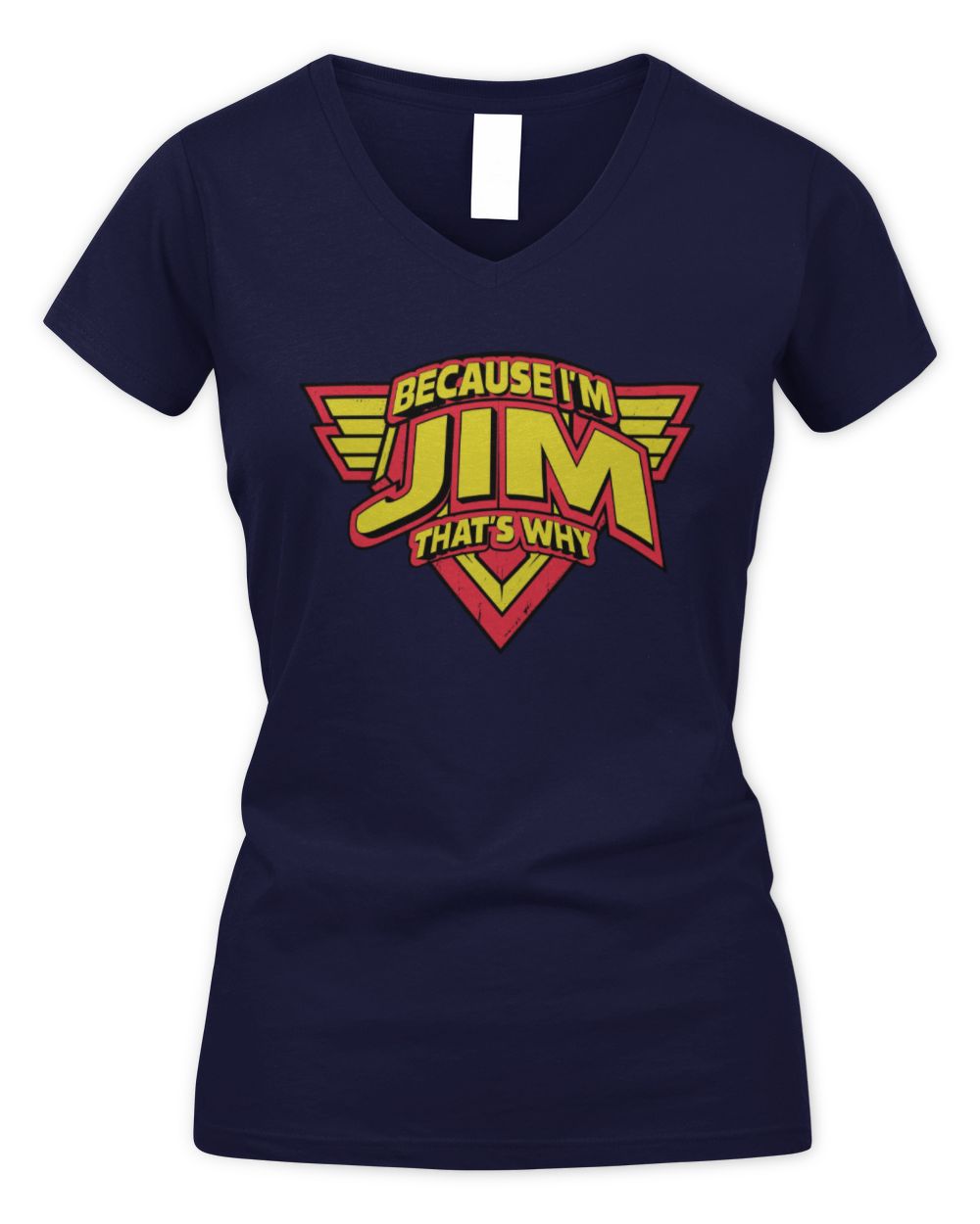 Because I'm Name That's Why Red and Yellow Logo Graphic T-Shirt JIM M1-75 / Women's V-Neck T-Shirt / navy