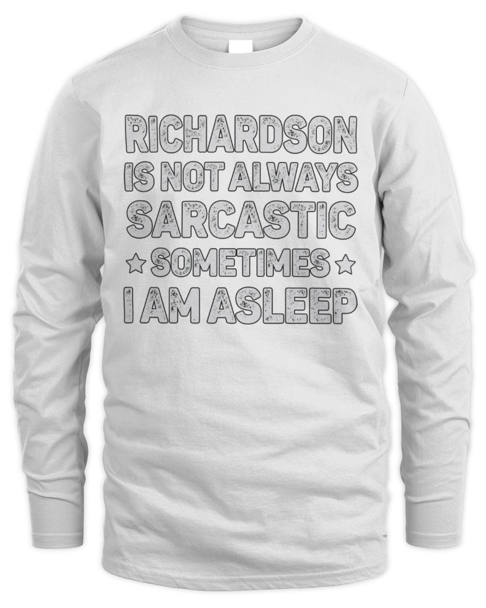 Your Name Is Not Always Sarcastic Funny T-Shirt RICHARDSON M1-62 / Men's Long Sleeved T-Shirt / white