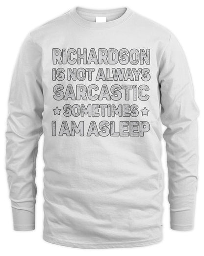 Your Name Is Not Always Sarcastic Funny T-Shirt RICHARDSON M1-62 / Men's Long Sleeved T-Shirt / white