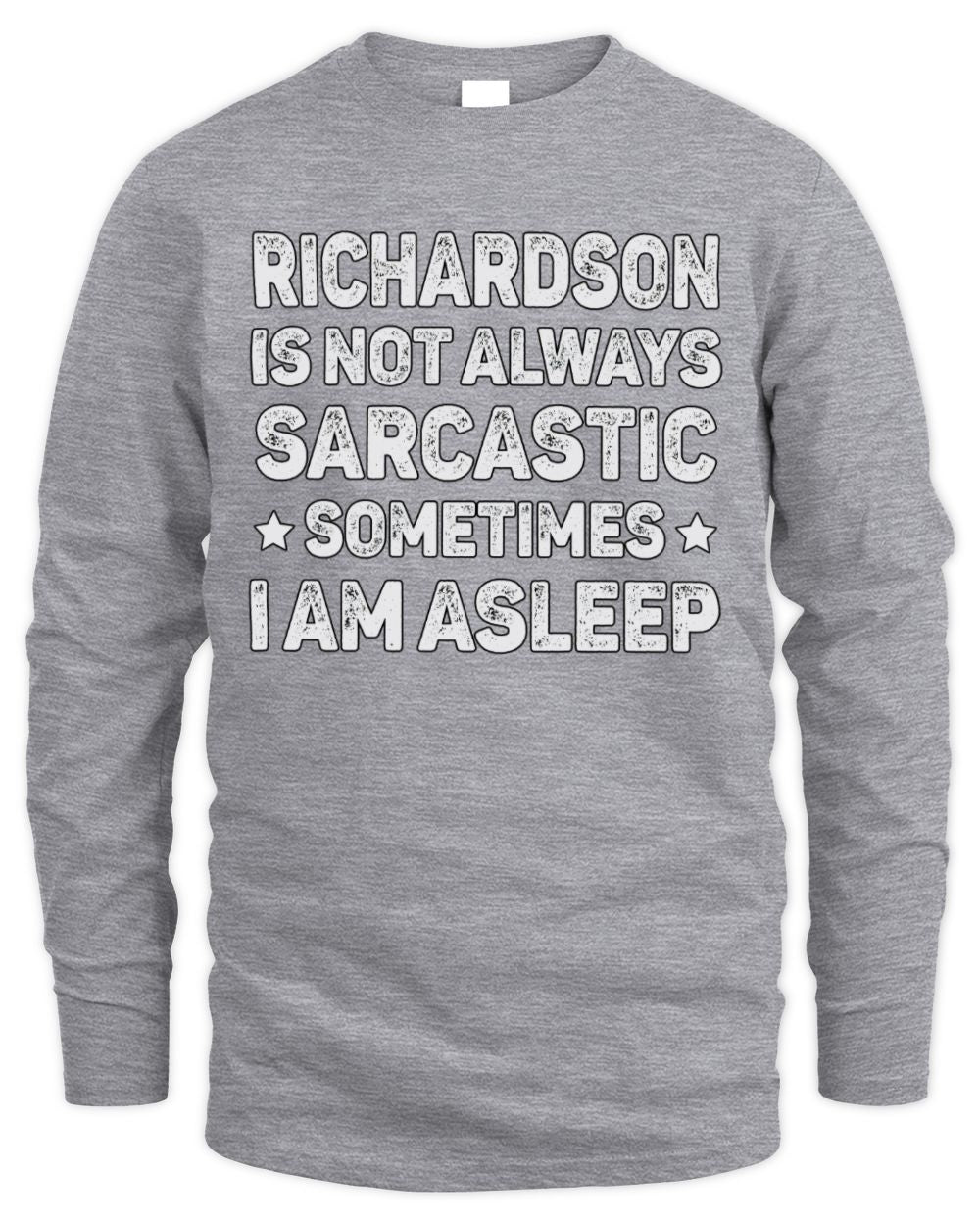 Your Name Is Not Always Sarcastic Funny T-Shirt RICHARDSON M1-62 / Men's Long Sleeved T-Shirt / sport grey