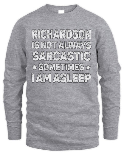 Your Name Is Not Always Sarcastic Funny T-Shirt RICHARDSON M1-62 / Men's Long Sleeved T-Shirt / sport grey