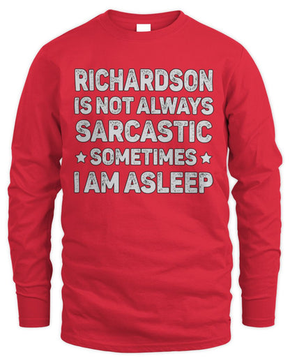 Your Name Is Not Always Sarcastic Funny T-Shirt RICHARDSON M1-62 / Men's Long Sleeved T-Shirt / red