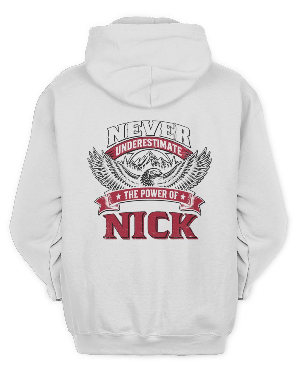 Never Underestimate Your Name Eagle Mountain Shirt NICK M1-61 / Unisex Hoodie / white