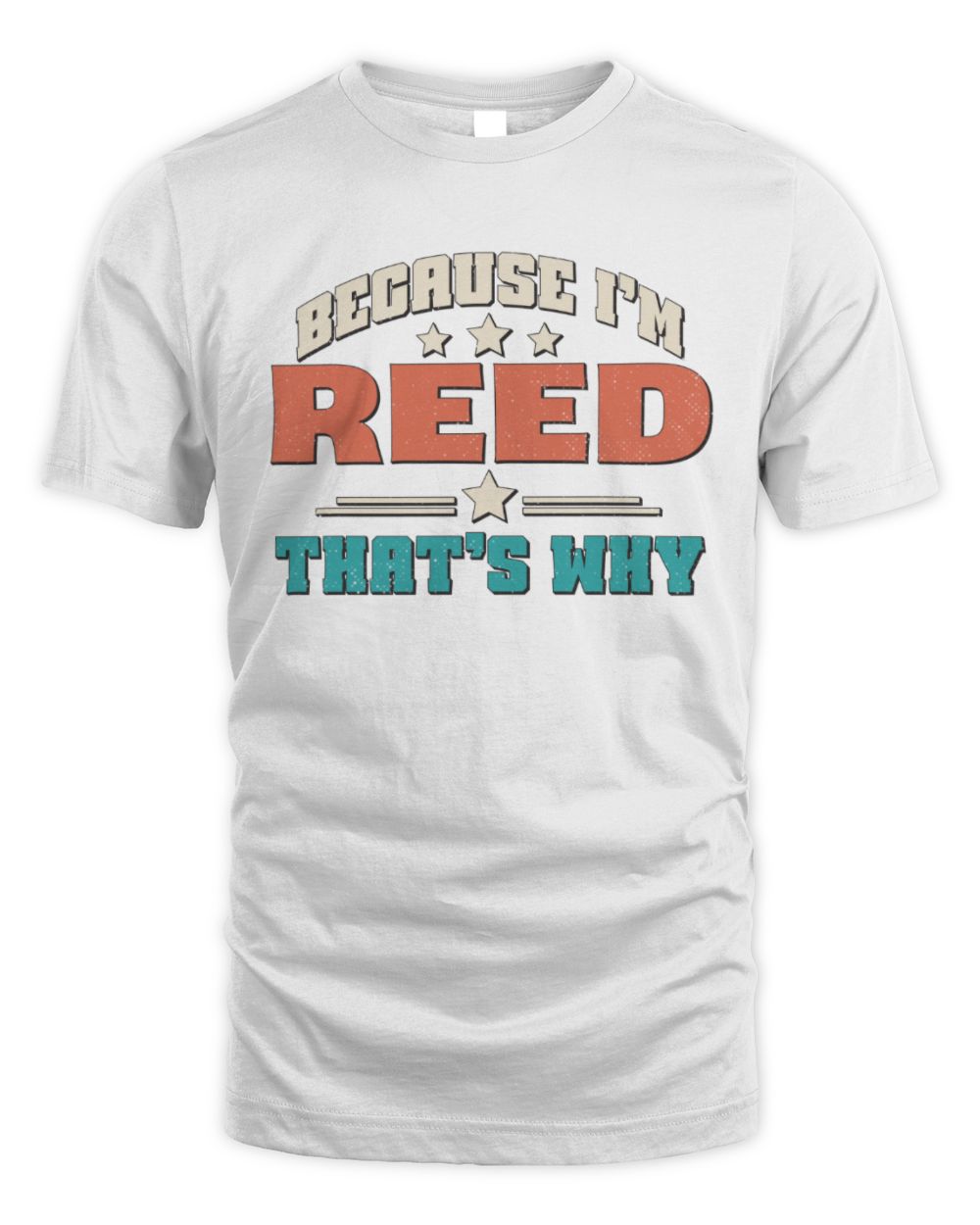 Because I'm Name That's Why Personalized Retro Shirt REED-49 / Unisex Standard T-Shirt / white