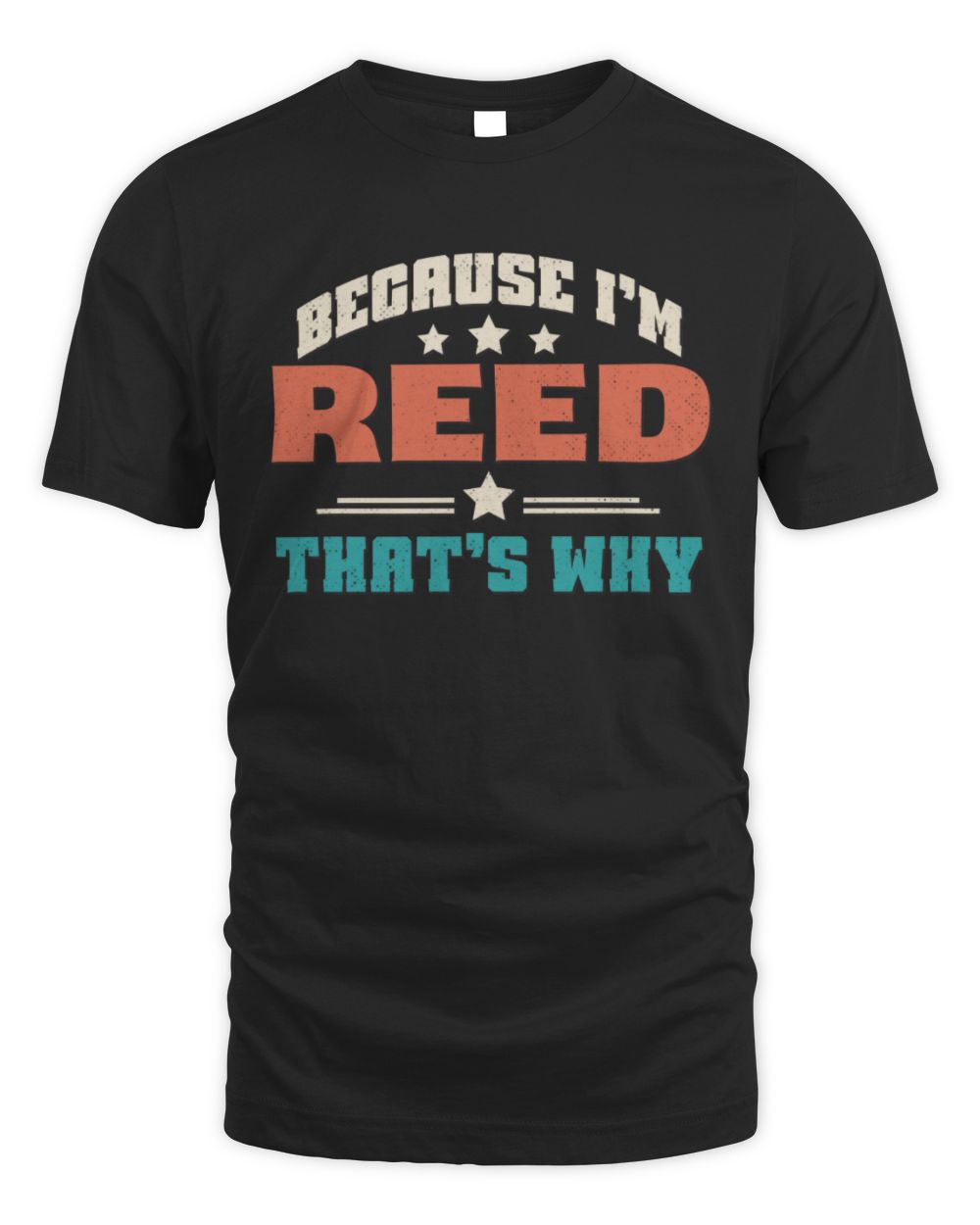 Because I'm Name That's Why Personalized Retro Shirt REED-49 / Unisex Standard T-Shirt / black