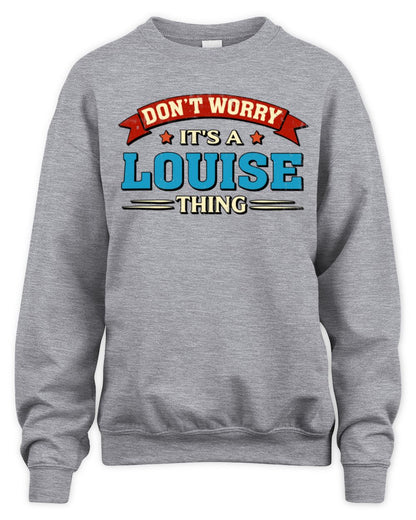 Don't Worry It's a Your Name Thing Funny Retro T-Shirt LOUISE M1-57 / Unisex Sweatshirt / sport grey