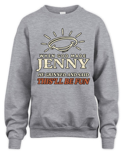 When God Made Your Name Funny Western T-Shirt T-Shirt JENNY M1-S82 / Unisex Sweatshirt / sport grey
