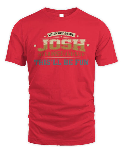 When God Made Your Name Funny Heritage T-Shirt JOSH M1-80 / Unisex Standard T-Shirt / red