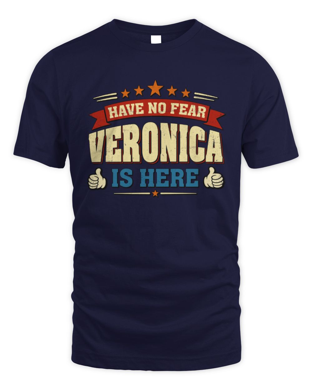 Have No Fear Your Name Is Here Cool Graphic T-Shirt VERONICA M1-71 / Unisex Standard T-Shirt / navy