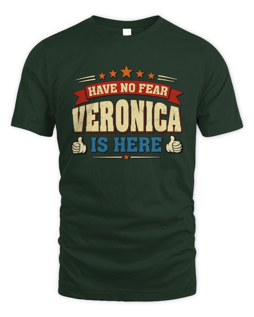 Have No Fear Your Name Is Here Cool Graphic T-Shirt VERONICA M1-71 / Unisex Standard T-Shirt / forest green