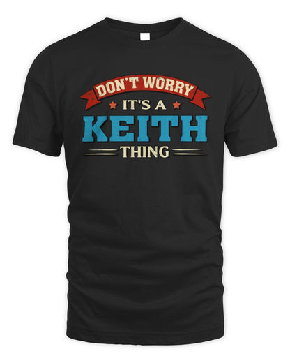 Don't Worry It's a Your Name Thing Funny Retro T-Shirt KEITH M1-57 / Unisex Standard T-Shirt / black