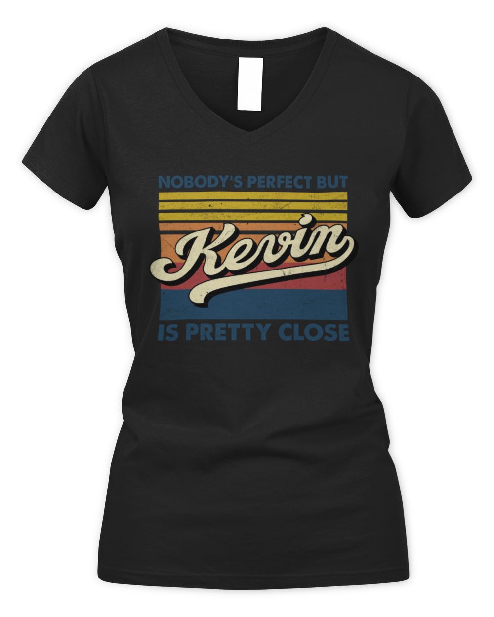 Nobody's Perfect But Your Name Is Pretty Close Retro Shirt KEVIN M1-65 / Women's V-Neck T-Shirt / black