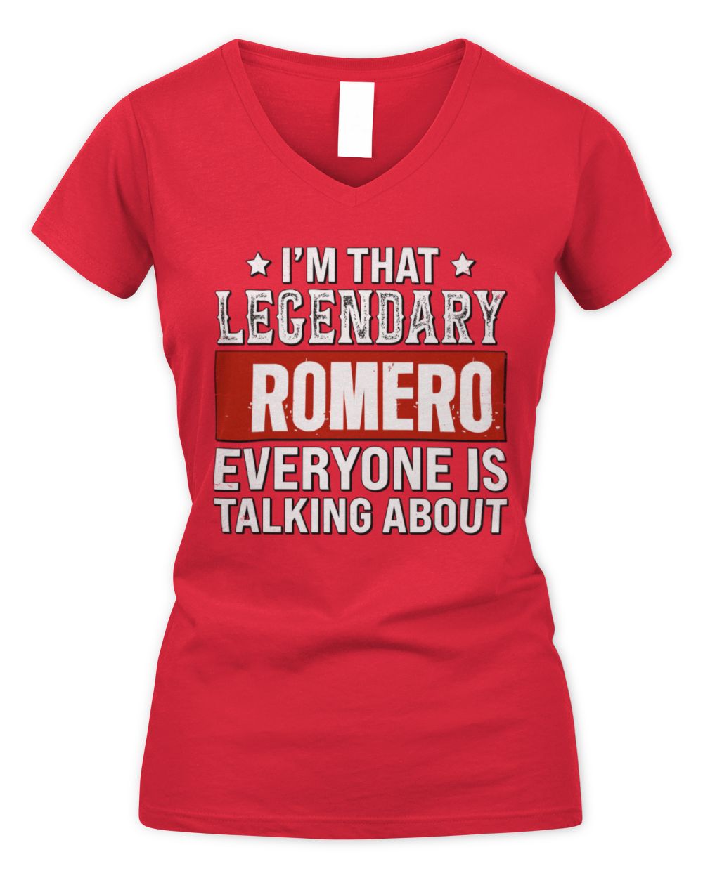 I'm That Legendary Name Everyone Is Talking About Funny Graphic T-Shirt ROMERO M1-73 / Women's V-Neck T-Shirt / red