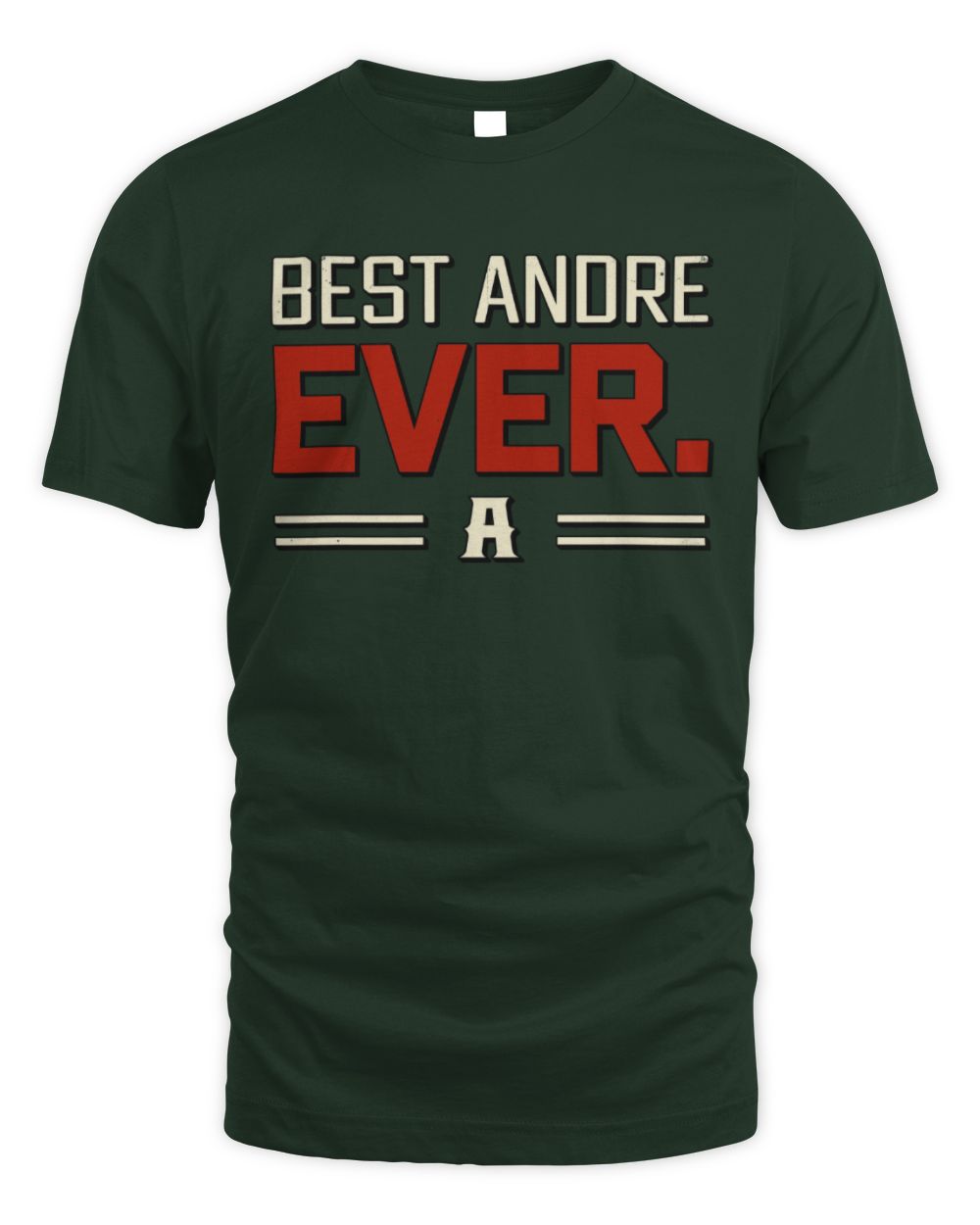 Best Your Name Ever Cool Shirt ANDRE M1-58 / Unisex Standard T-Shirt / forest green