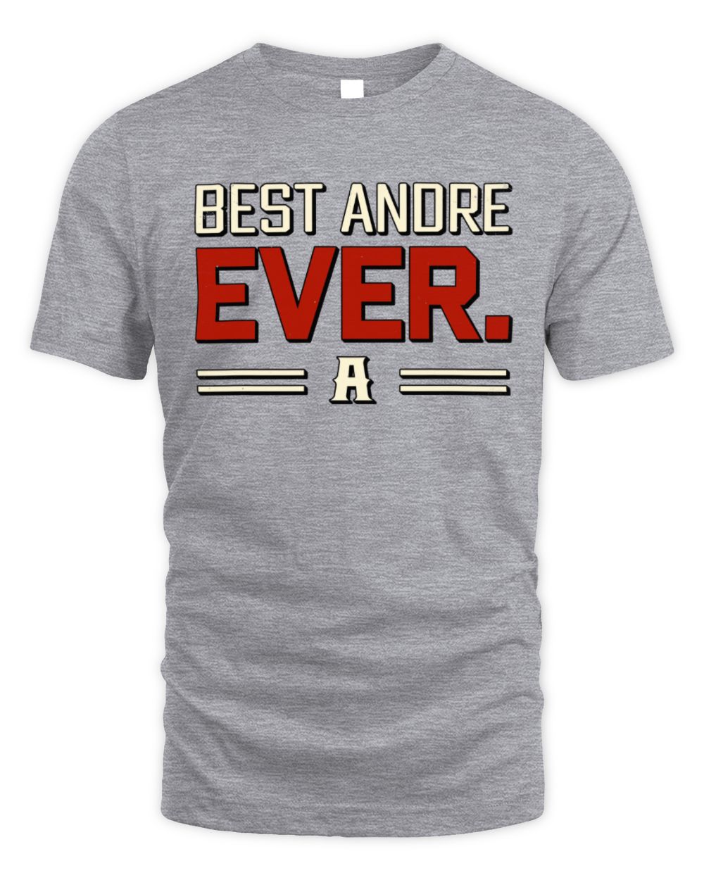Best Your Name Ever Cool Shirt ANDRE M1-58 / Unisex Standard T-Shirt / sport grey
