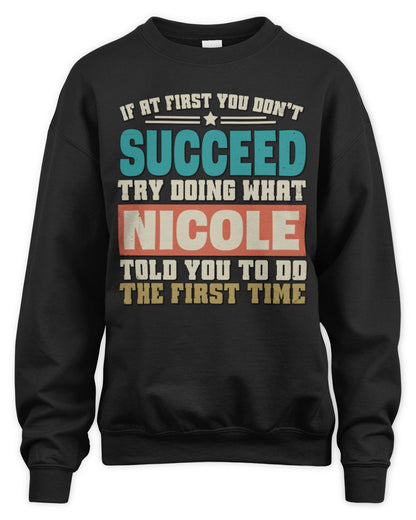 If at First You Don't Succeed Funny Vintage Shirt NICOLE M1-53 / Unisex Sweatshirt / black