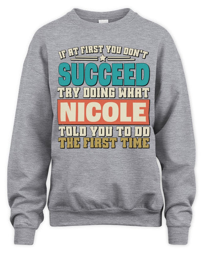 If at First You Don't Succeed Funny Vintage Shirt NICOLE M1-53 / Unisex Sweatshirt / sport grey