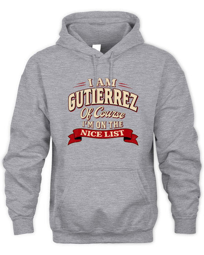 I'm Name Of Course I'm On The Nice List Funny Christmas Shirt GUTIERREZ M1-68 / Unisex Hoodie / sport grey