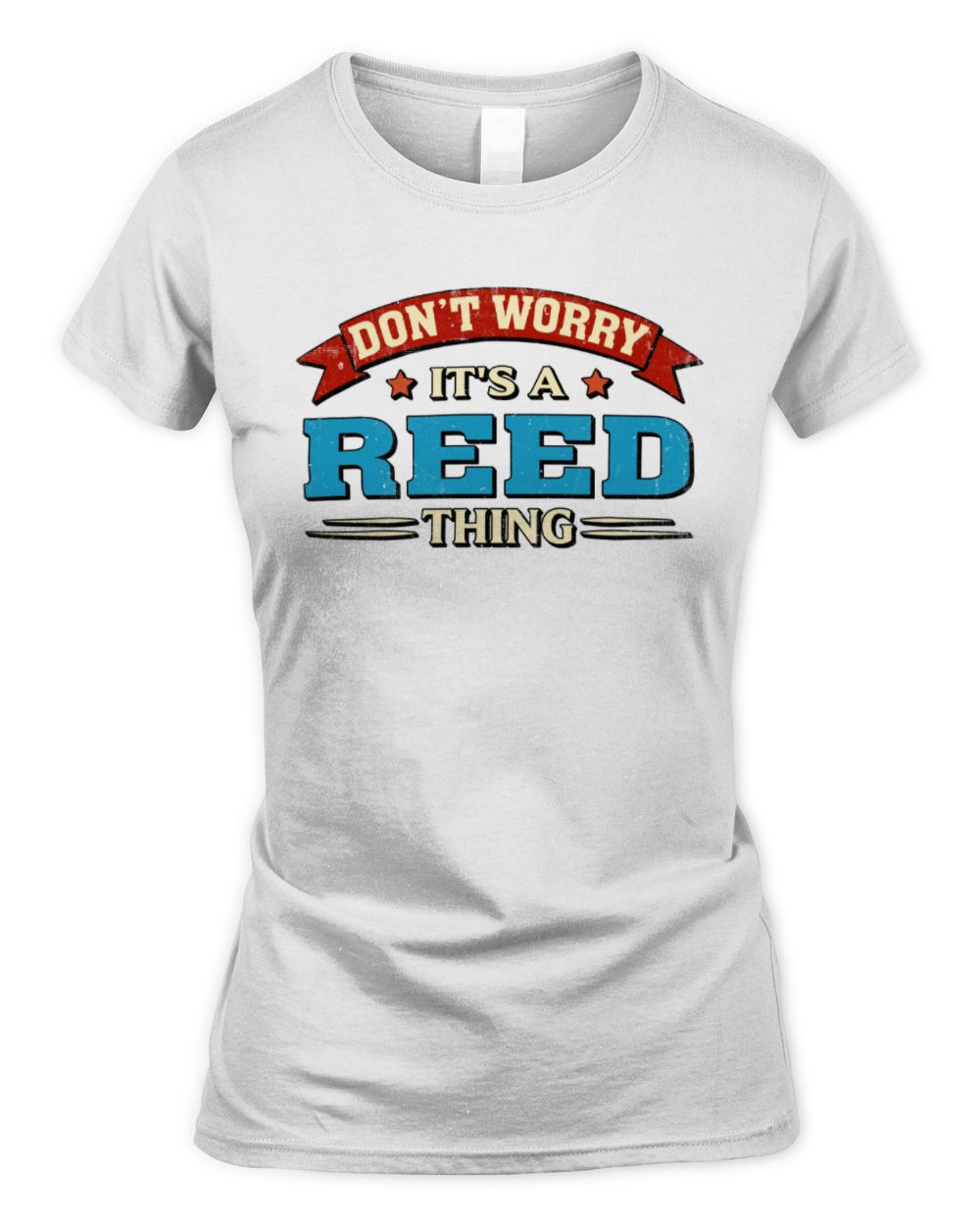 Don't Worry It's a Your Name Thing Funny Retro T-Shirt REED M1-57 / Women's Standard T-Shirt / white