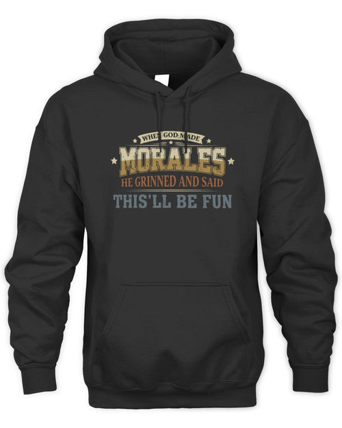 When God Made Your Name Funny Heritage T-Shirt MORALES M1-80 / Unisex Hoodie / black