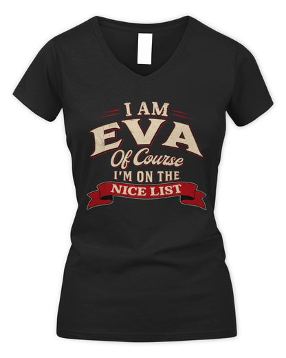 I'm Name Of Course I'm On The Nice List Funny Christmas Shirt EVA M1-68 / Women's V-Neck T-Shirt / black
