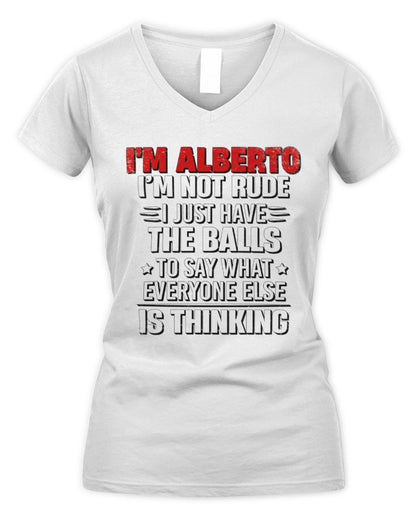 I'm Name I'm Not Rude I Just Have The Balls Funny T-Shirt ALBERTO M1-46 / Women's V-Neck T-Shirt / white