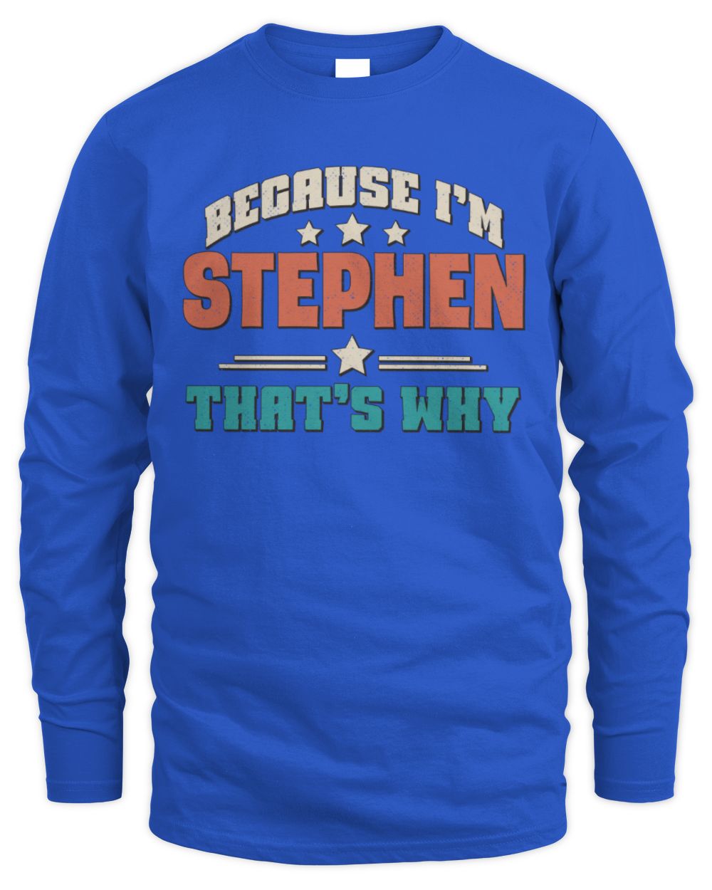 Because I'm Name That's Why Personalized Retro Shirt STEPHEN-49 / Men's Long Sleeved T-Shirt / royal