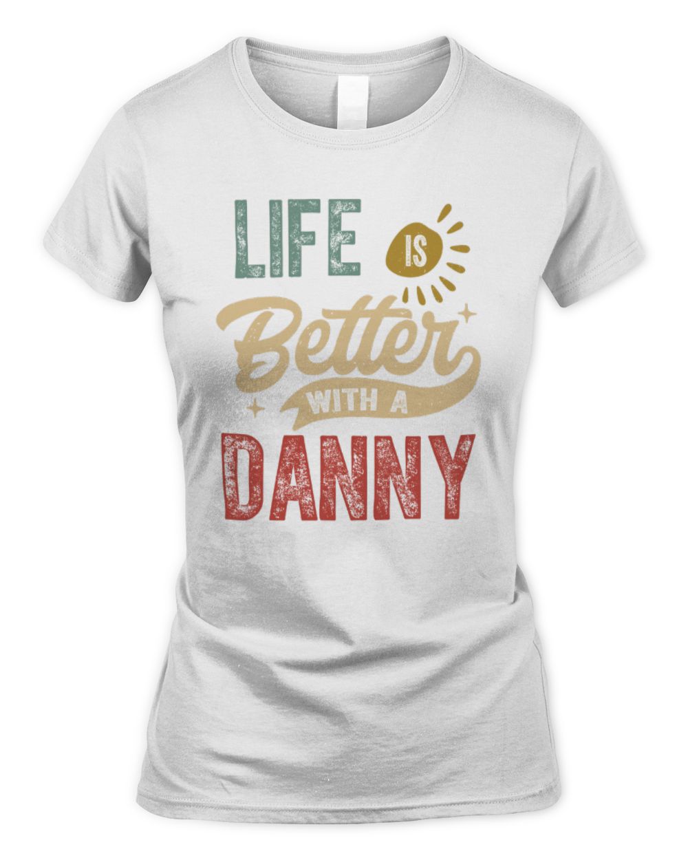 Life Is Better With a Name Personalized Retro T-Shirt DANNY-48 / Women's Standard T-Shirt / white