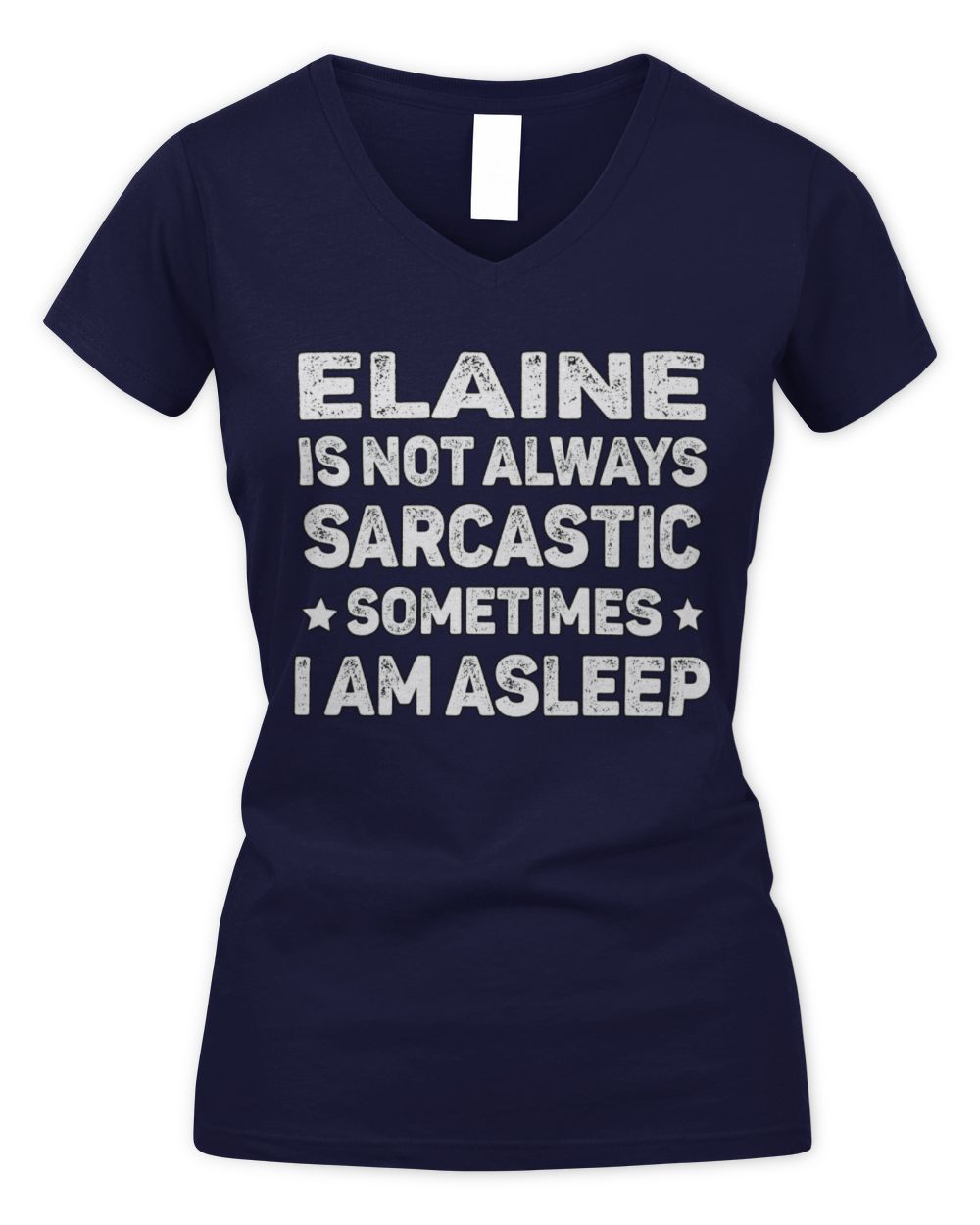 Your Name Is Not Always Sarcastic Funny T-Shirt ELAINE M1-62 / Women's V-Neck T-Shirt / navy