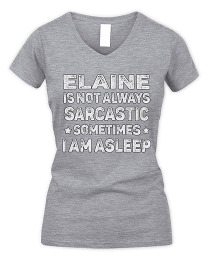 Your Name Is Not Always Sarcastic Funny T-Shirt ELAINE M1-62 / Women's V-Neck T-Shirt / sport grey
