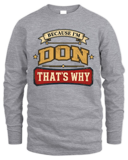 Because I'm Name That's Why Americana T-Shirt DON M1-S88 / Men's Long Sleeved T-Shirt / sport grey
