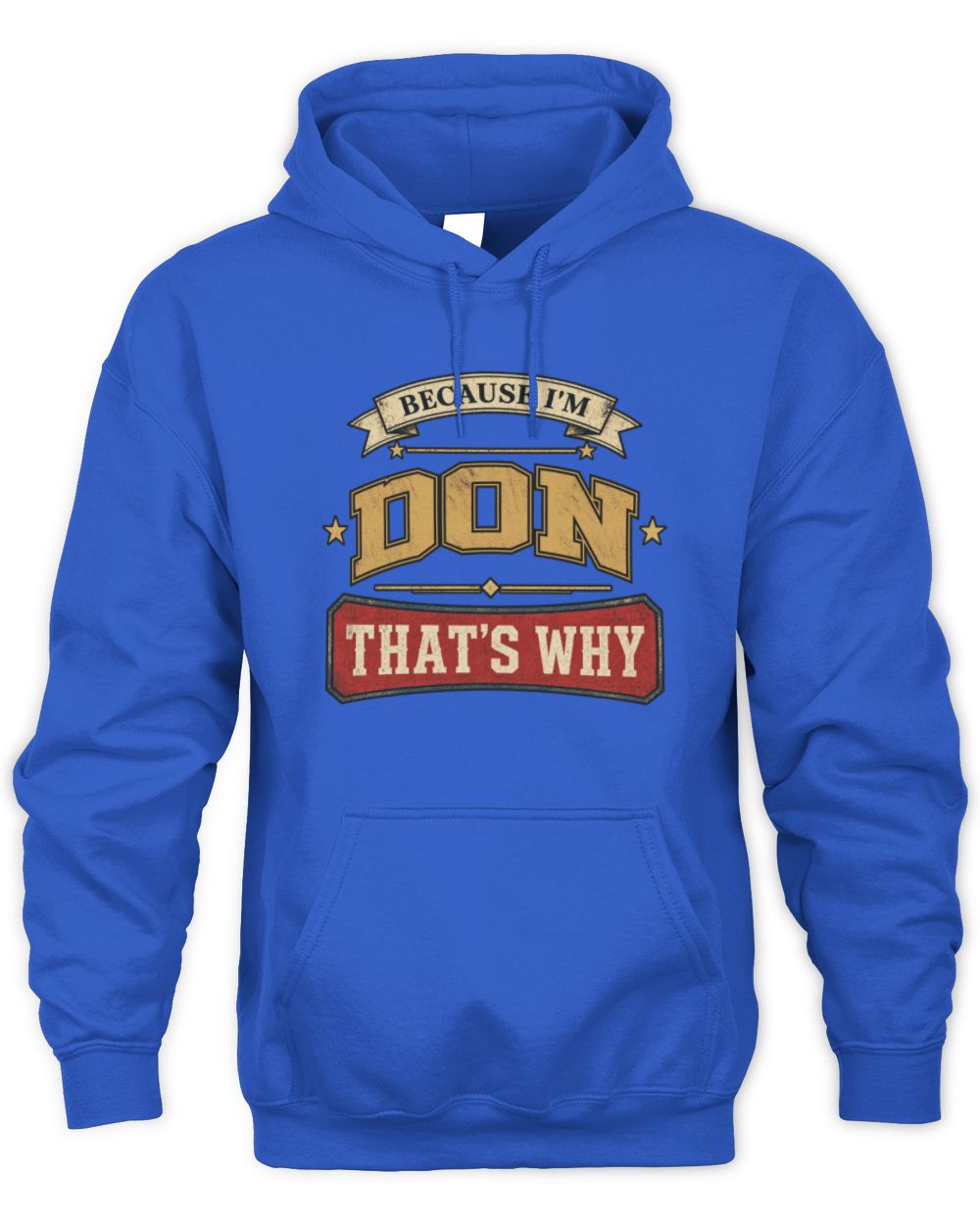 Because I'm Name That's Why Americana T-Shirt DON M1-S88 / Unisex Hoodie / royal