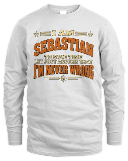 I'm Name Let's Just Assume I'm Never Wrong Retro Shirt SEBASTIAN M1-64 / Men's Long Sleeved T-Shirt / white