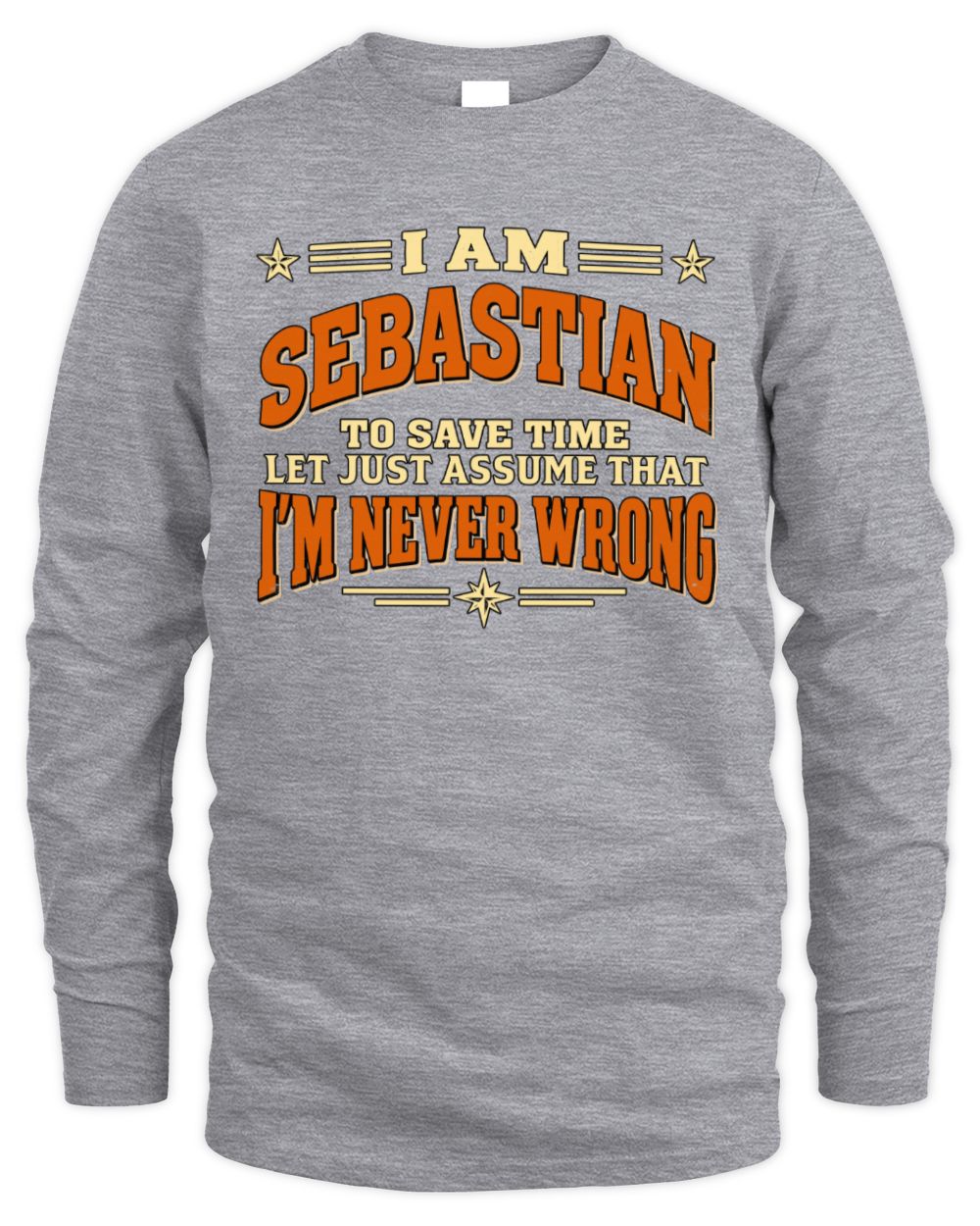 I'm Name Let's Just Assume I'm Never Wrong Retro Shirt SEBASTIAN M1-64 / Men's Long Sleeved T-Shirt / sport grey