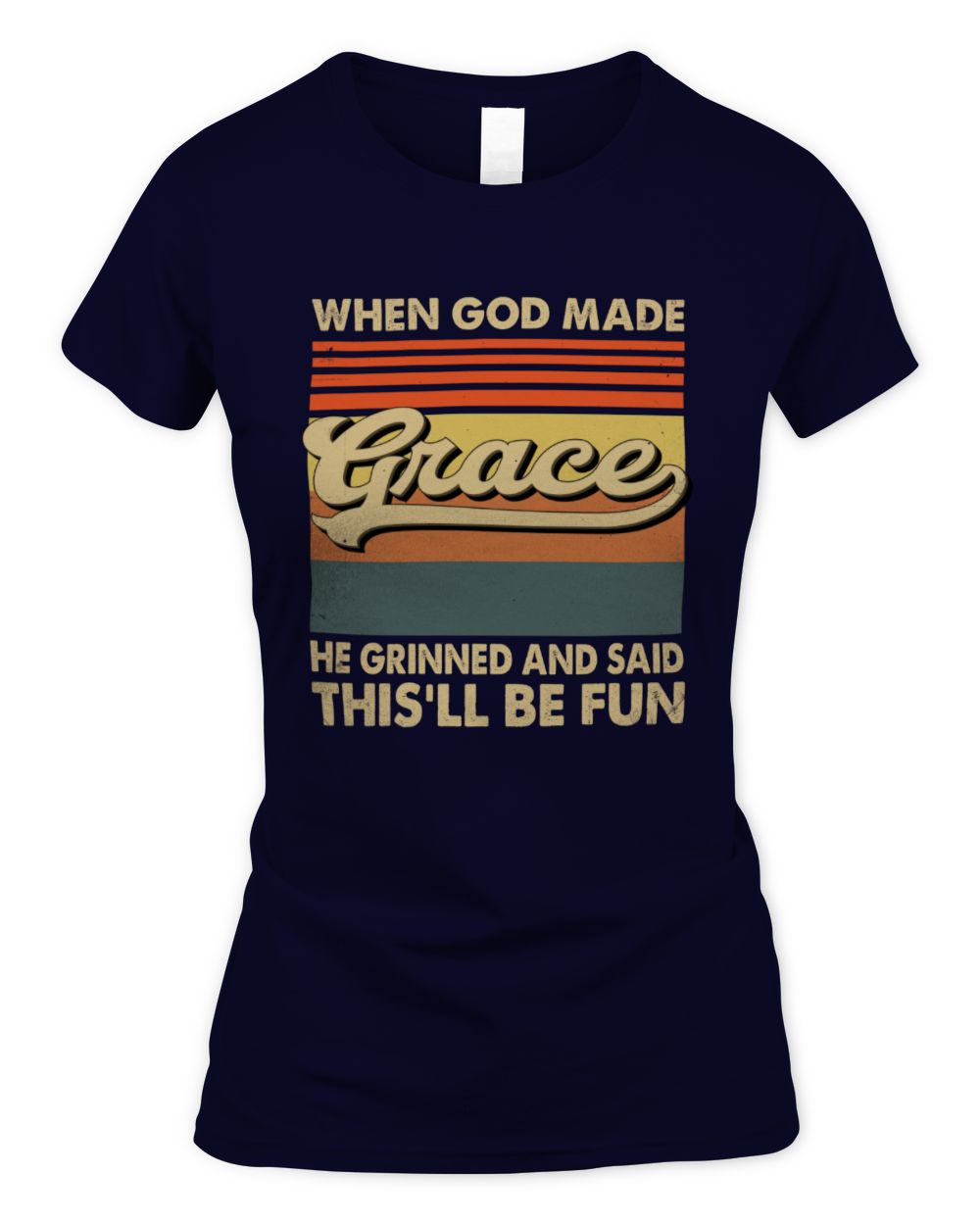 When God Made Your Name He Grinned Vintage T-Shirt GRACE M1-55 / Women's Standard T-Shirt / navy