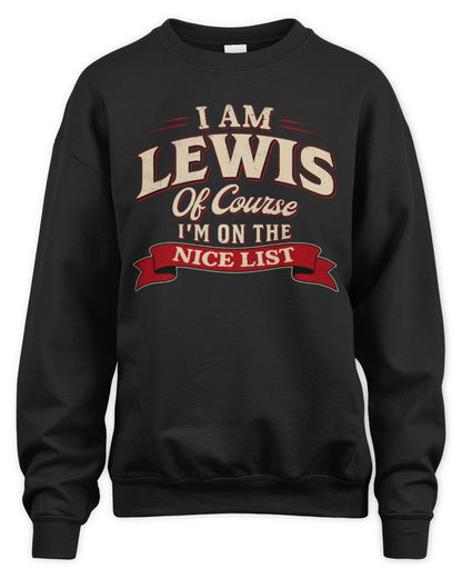 I'm Name Of Course I'm On The Nice List Funny Christmas Shirt LEWIS M1-68 / Unisex Sweatshirt / black