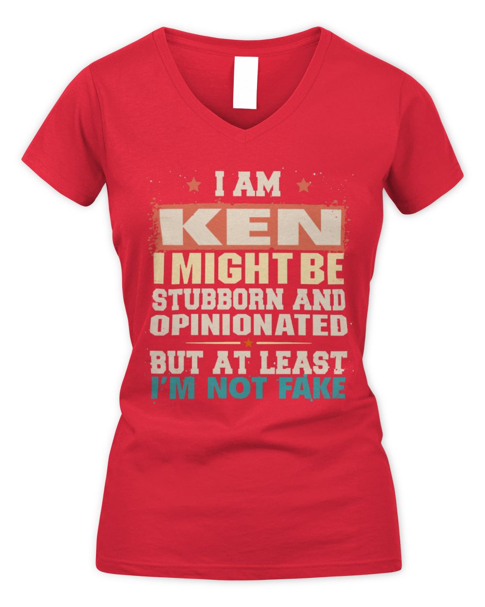 I Am Name I Might Be Stubborn and Opinionated Graphic T-Shirt KEN M1-72 / Women's V-Neck T-Shirt / red