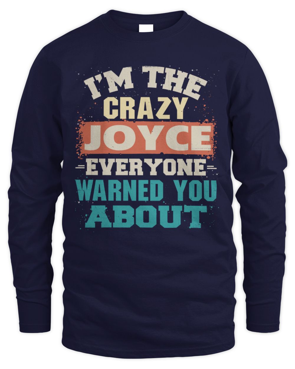 I'm the Crazy One Everyone Warned You About Retro Graphic T-Shirt JOYCE M1-70 / Men's Long Sleeved T-Shirt / navy