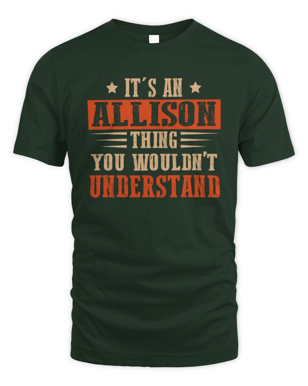 It's a Name Thing Personalized Funny Shirt ALLISON M1-51 / Unisex Standard T-Shirt / forest green