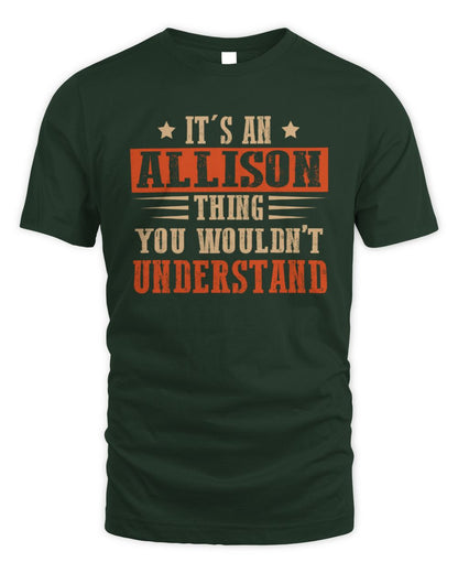 It's a Name Thing Personalized Funny Shirt ALLISON M1-51 / Unisex Standard T-Shirt / forest green